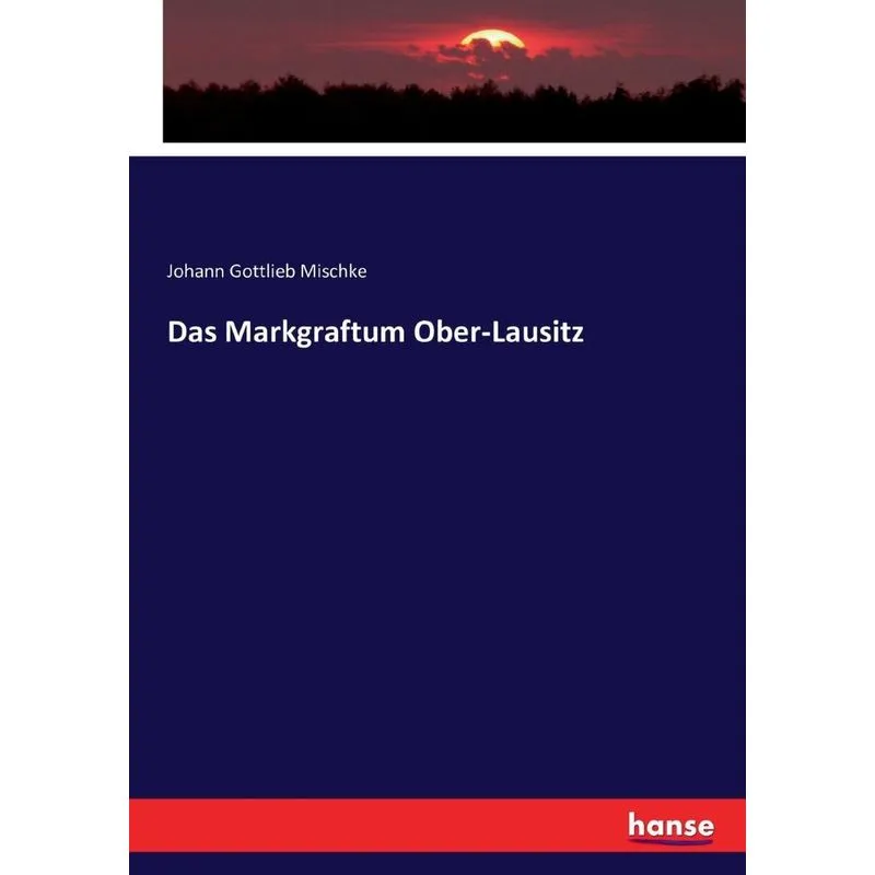 Das Markgraftum Ober-Lausitz