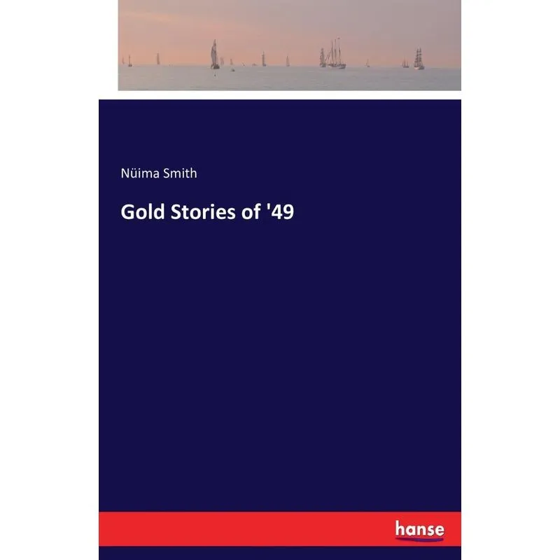 Gold Stories of 49