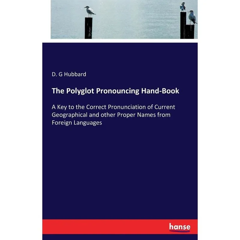The Polyglot Pronouncing Hand-Book
