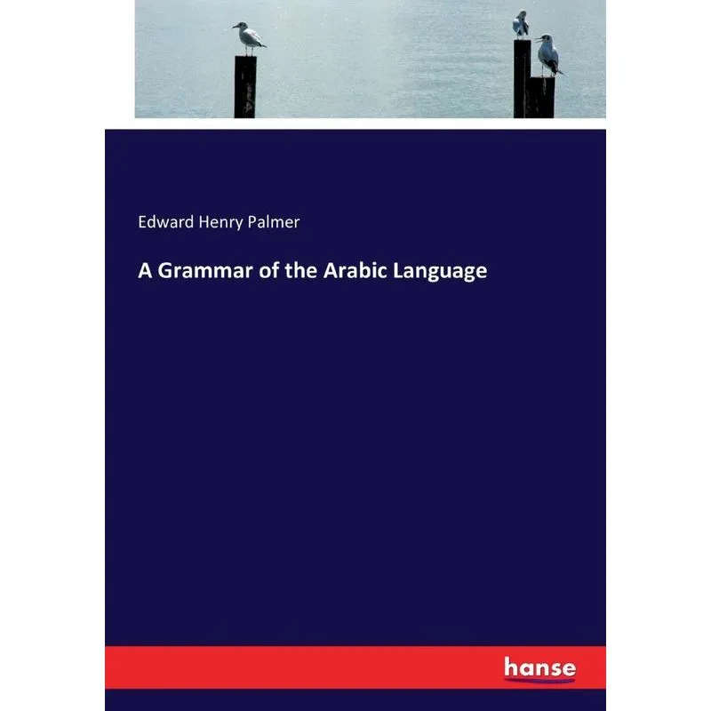 A Grammar of the Arabic Language