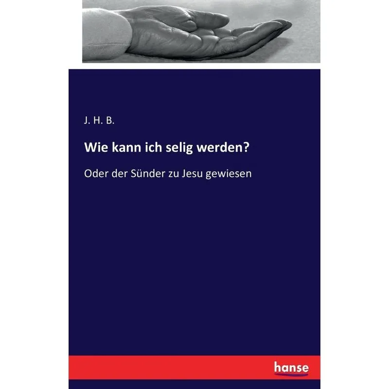 Wie kann ich selig werden?