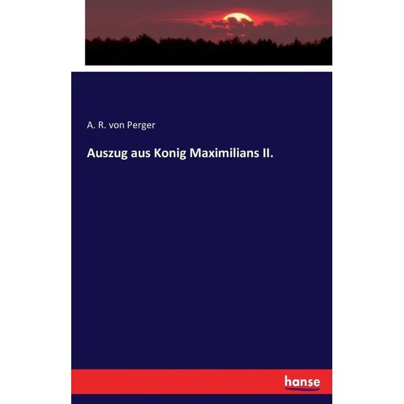 Auszug aus Konig Maximilians II.