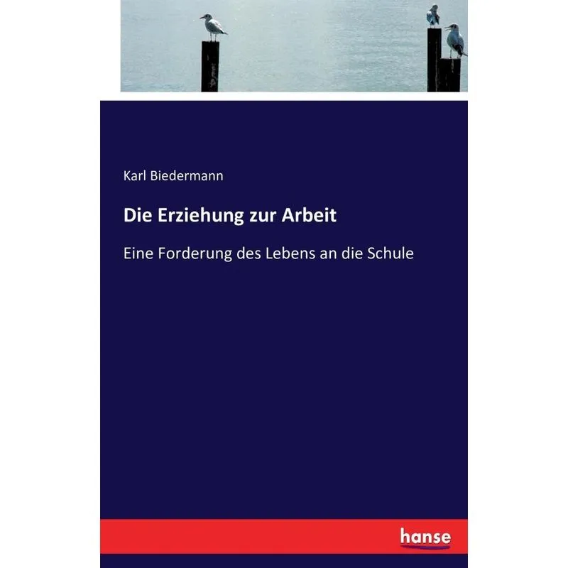 Die Erziehung zur Arbeit