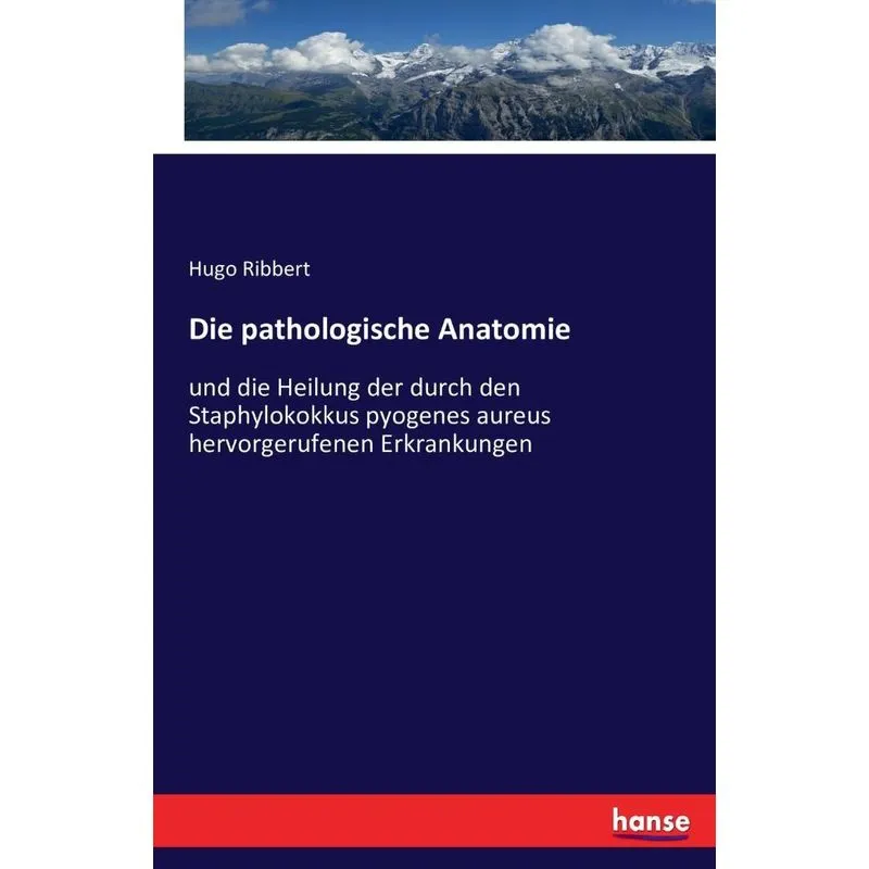 Die pathologische Anatomie
