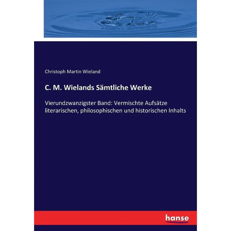 C. M. Wielands Sämtliche Werke