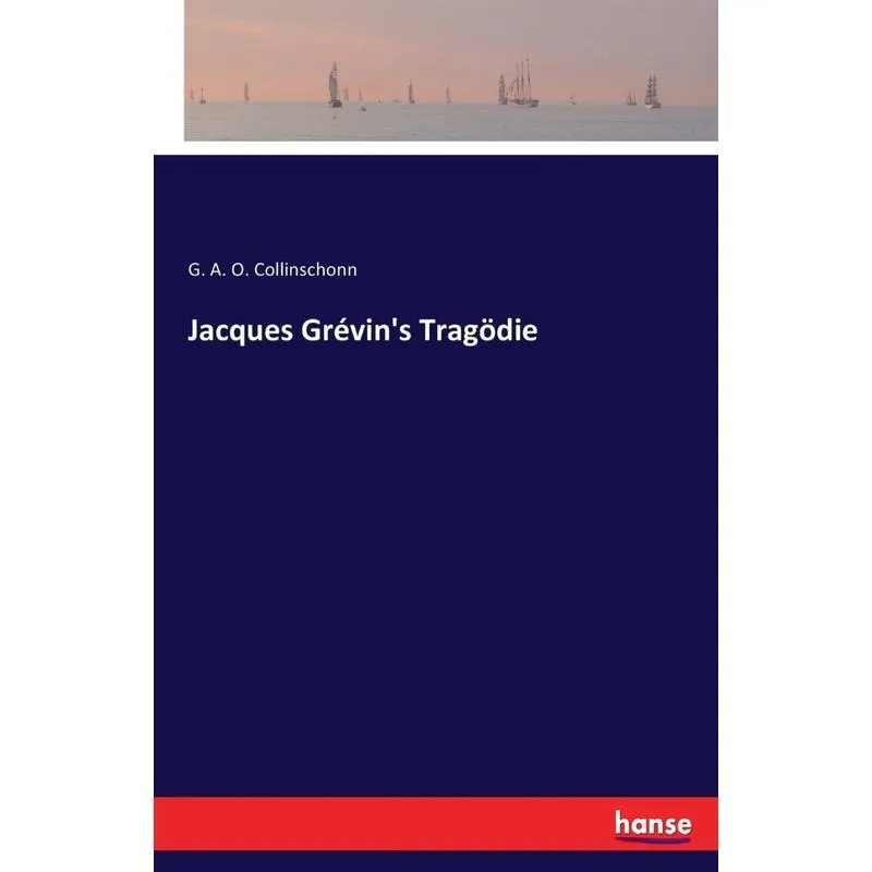 Jacques Grévins Tragödie