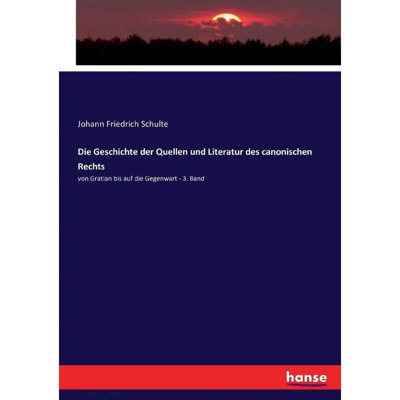Die Geschichte der Quellen und Literatur des canonischen Re