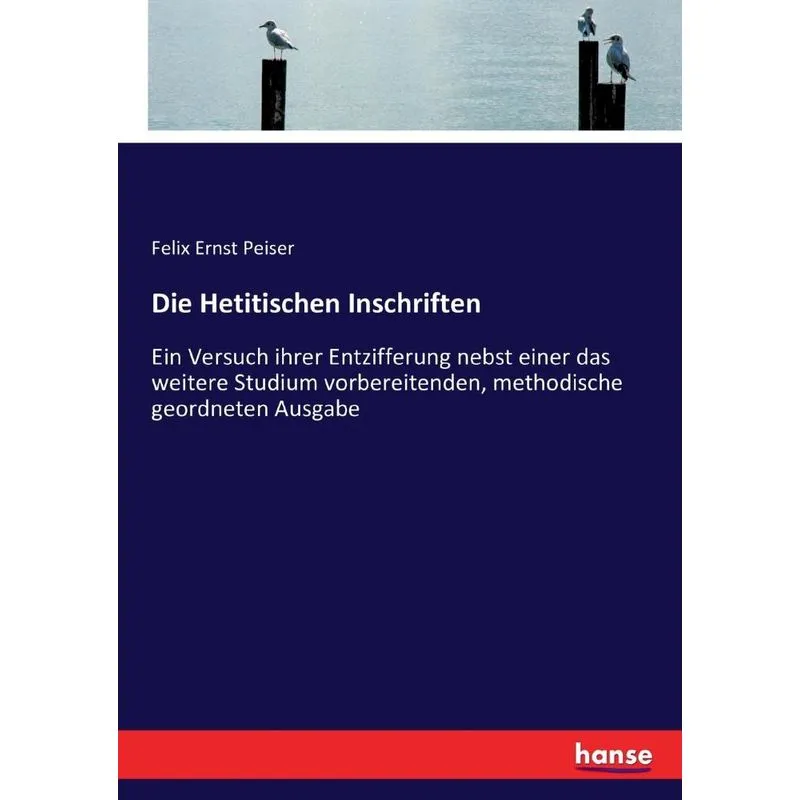 Die Hetitischen Inschriften
