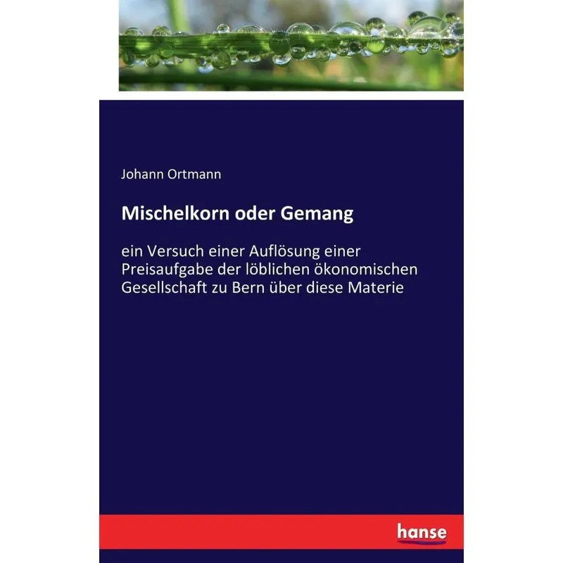 Mischelkorn oder Gemang