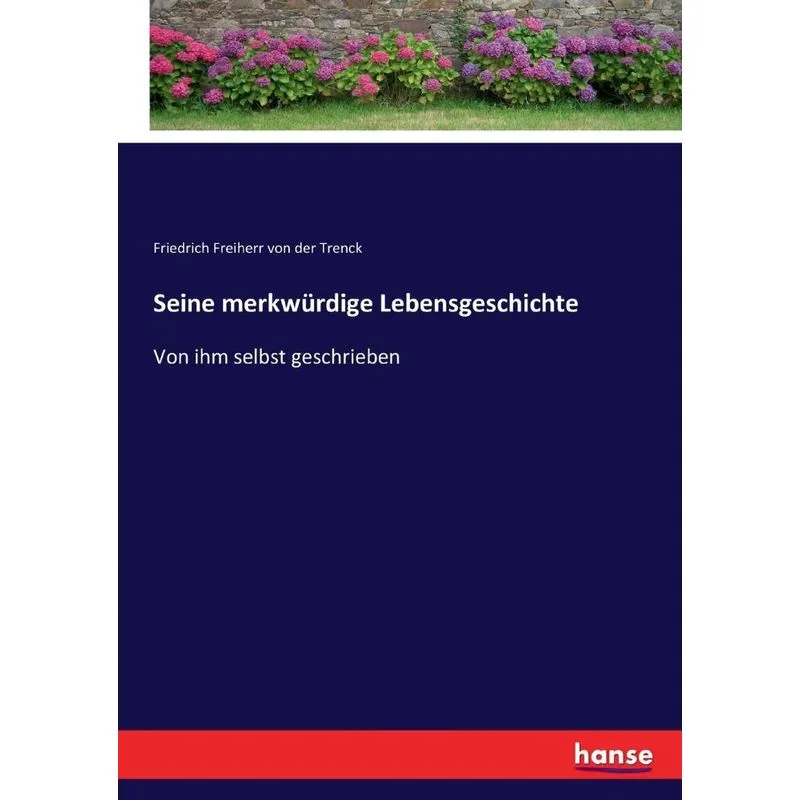 Seine merkwürdige Lebensgeschichte