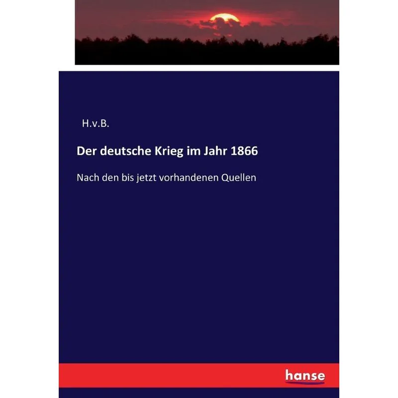 Der deutsche Krieg im Jahr 1866