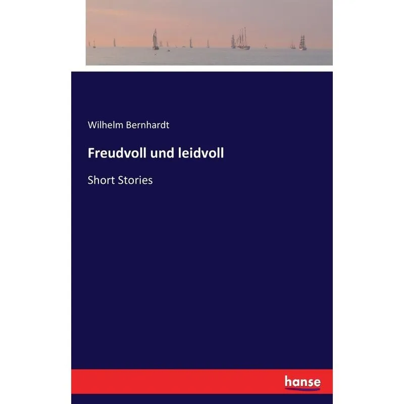 Freudvoll und leidvoll