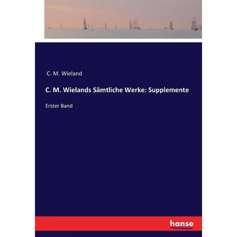 C. M. Wielands Sämtliche Werke