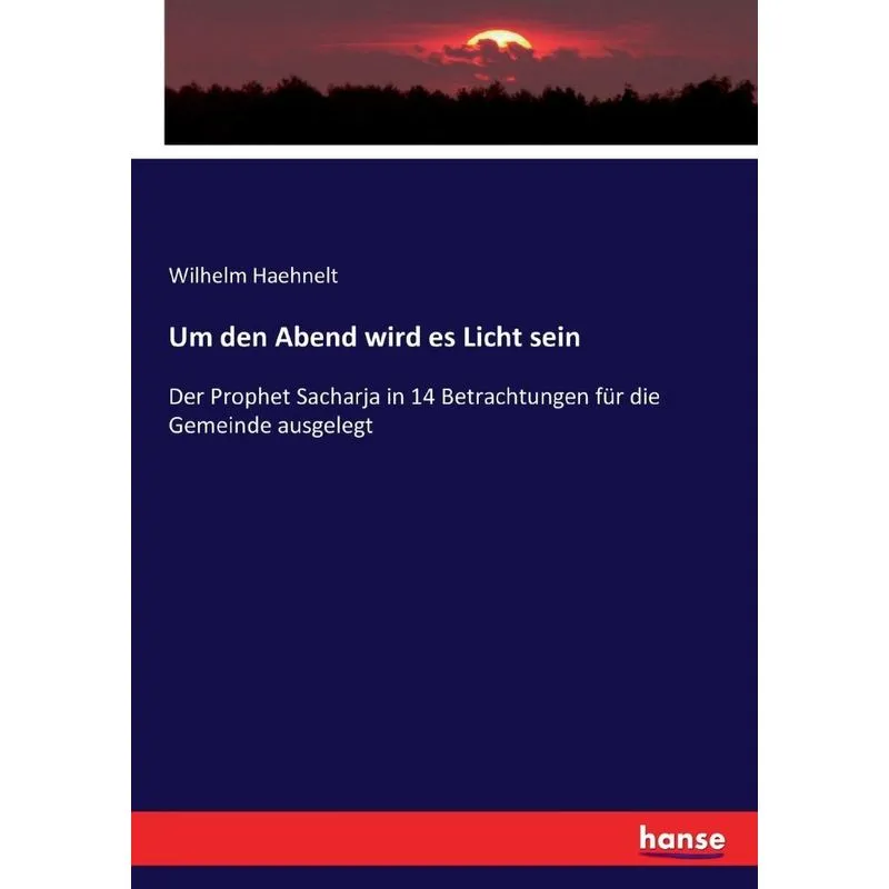 Um den Abend wird es Licht sein