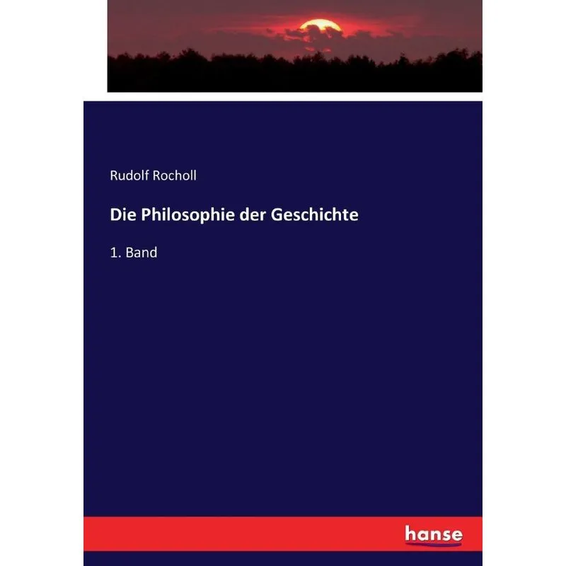 Die Philosophie der Geschichte