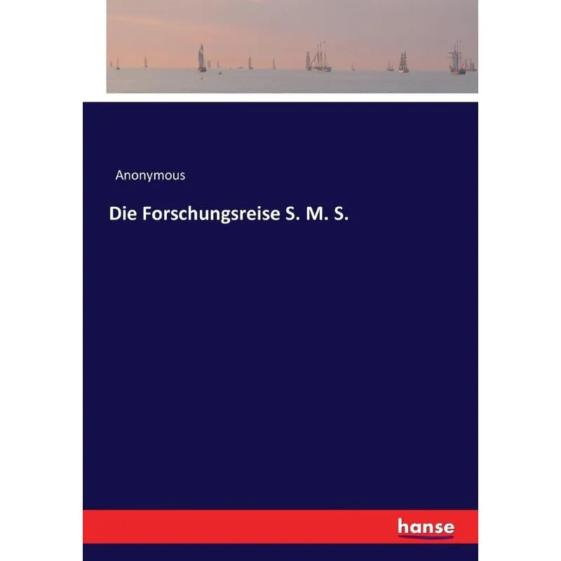 Die Forschungsreise S. M. S.