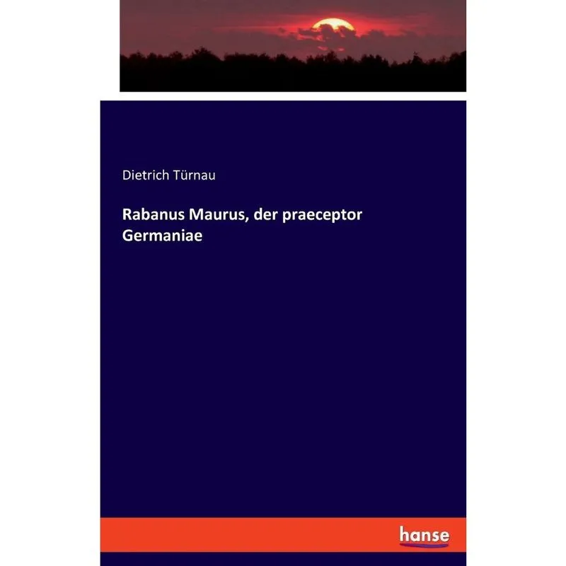 Rabanus Maurus, der praeceptor Germaniae