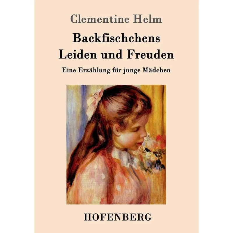 Backfischchens Leiden und Freuden