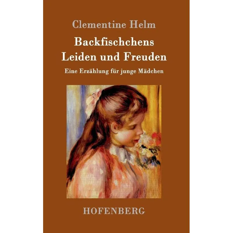 Backfischchens Leiden und Freuden
