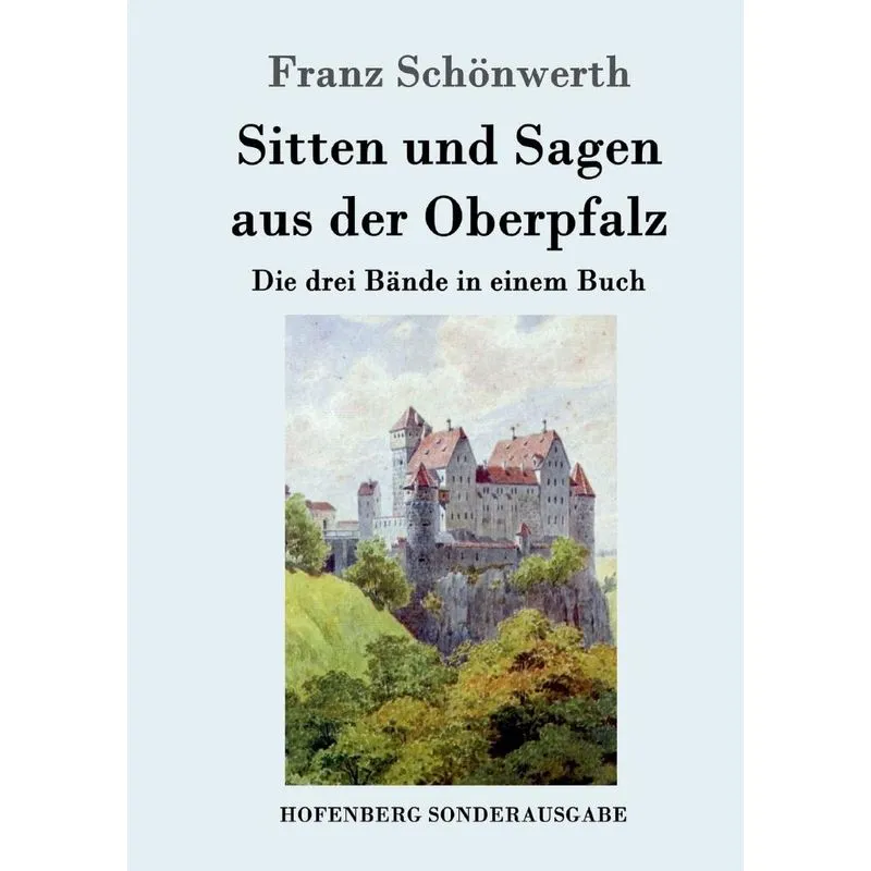 Sitten und Sagen aus der Oberpfalz