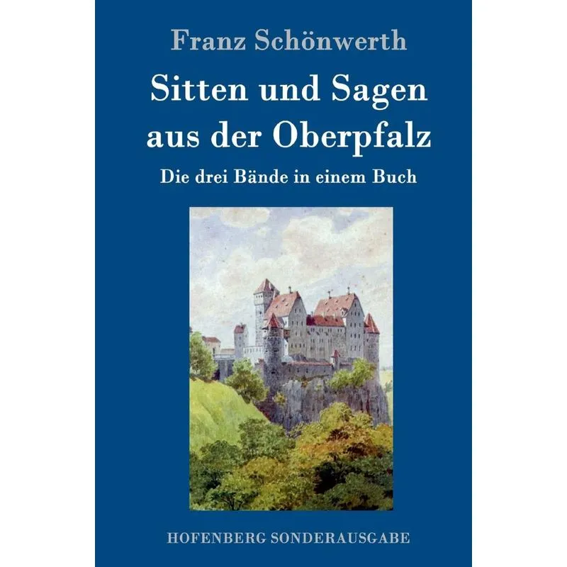 Sitten und Sagen aus der Oberpfalz