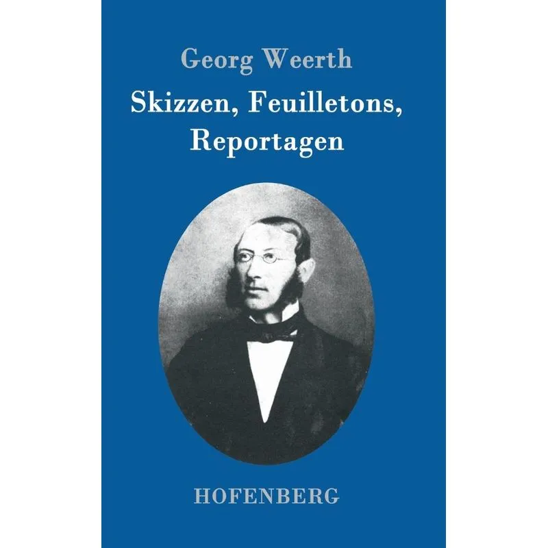Skizzen, Feuilletons, Reportagen