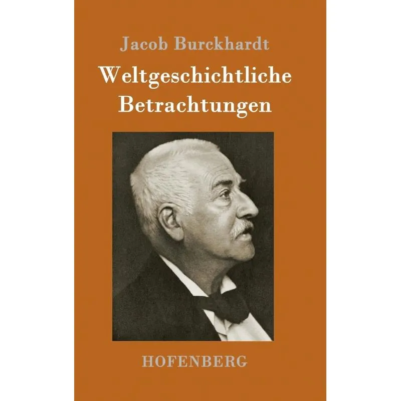 Weltgeschichtliche Betrachtungen
