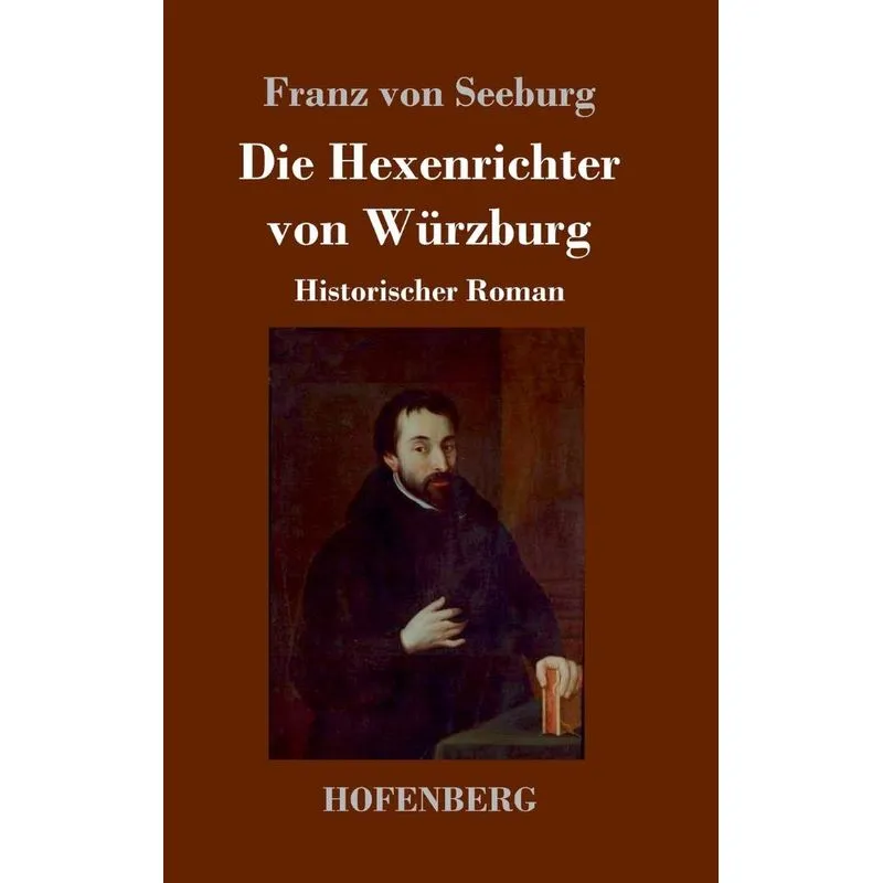 Die Hexenrichter von Würzburg