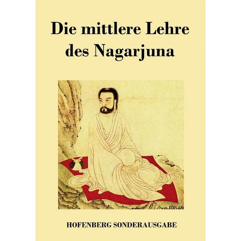 Die mittlere Lehre des Nagarjuna