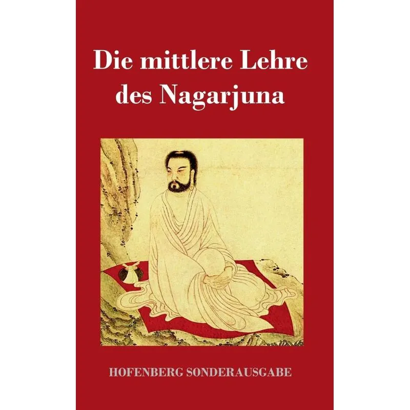 Die mittlere Lehre des Nagarjuna