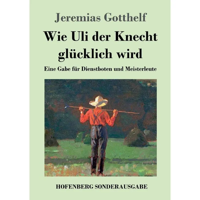 Wie Uli der Knecht glücklich wird