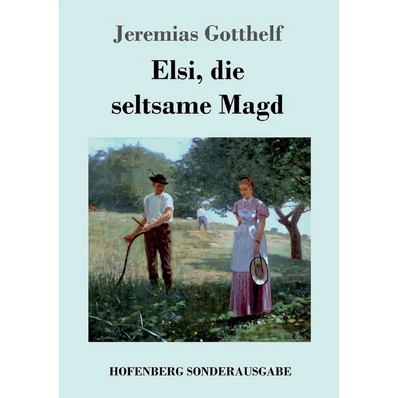 Elsi, die seltsame Magd