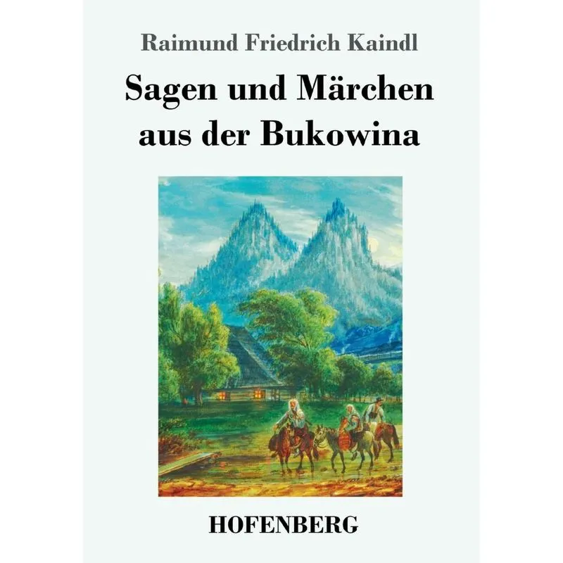 Sagen und Märchen aus der Bukowina