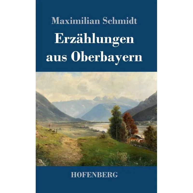 Erzählungen aus Oberbayern
