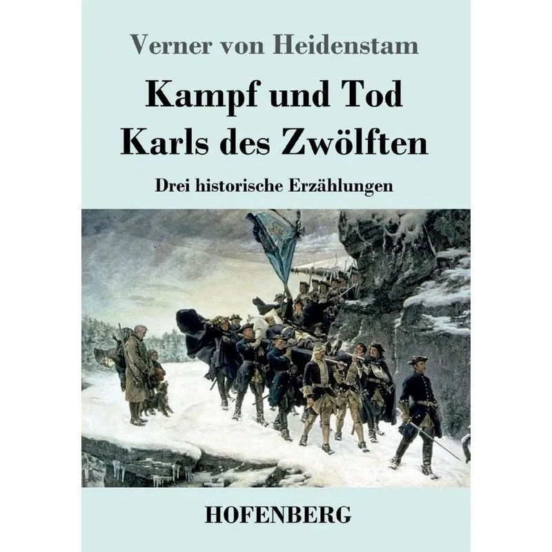 Kampf und Tod Karls des Zwölften