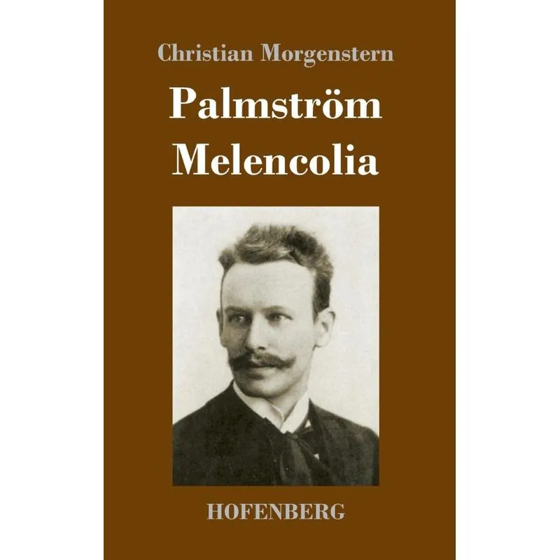 Palmström / Melencolia