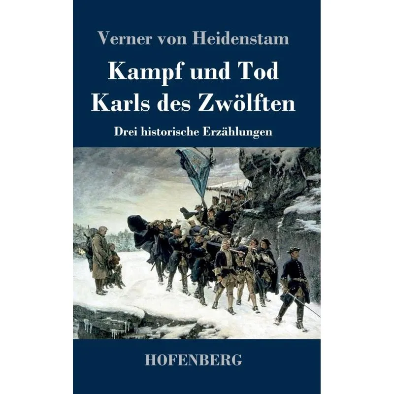 Kampf und Tod Karls des Zwölften