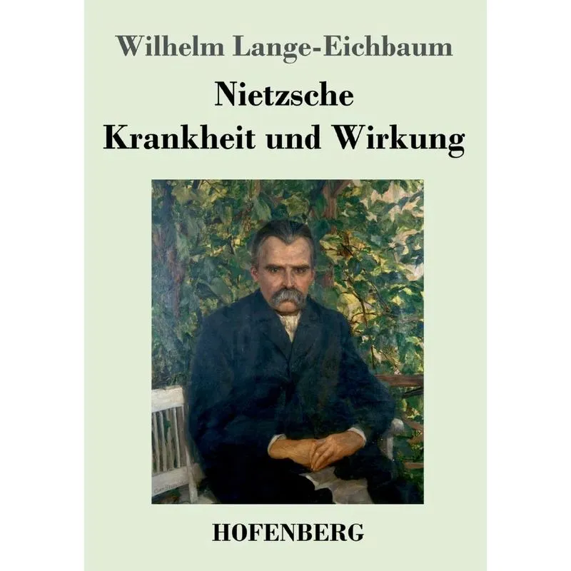 Nietzsche - Krankheit Und Wirkung
