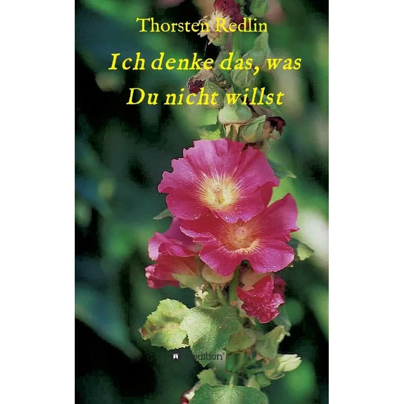 Ich denke das, was Du nicht willst