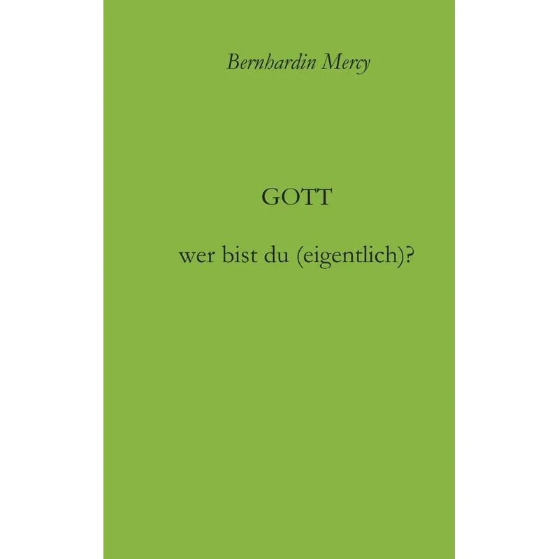 Gott - wer bist du (eigentlich)?