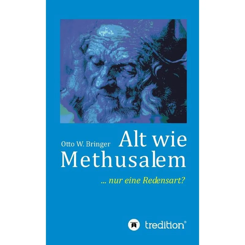 Alt wie Methusalem