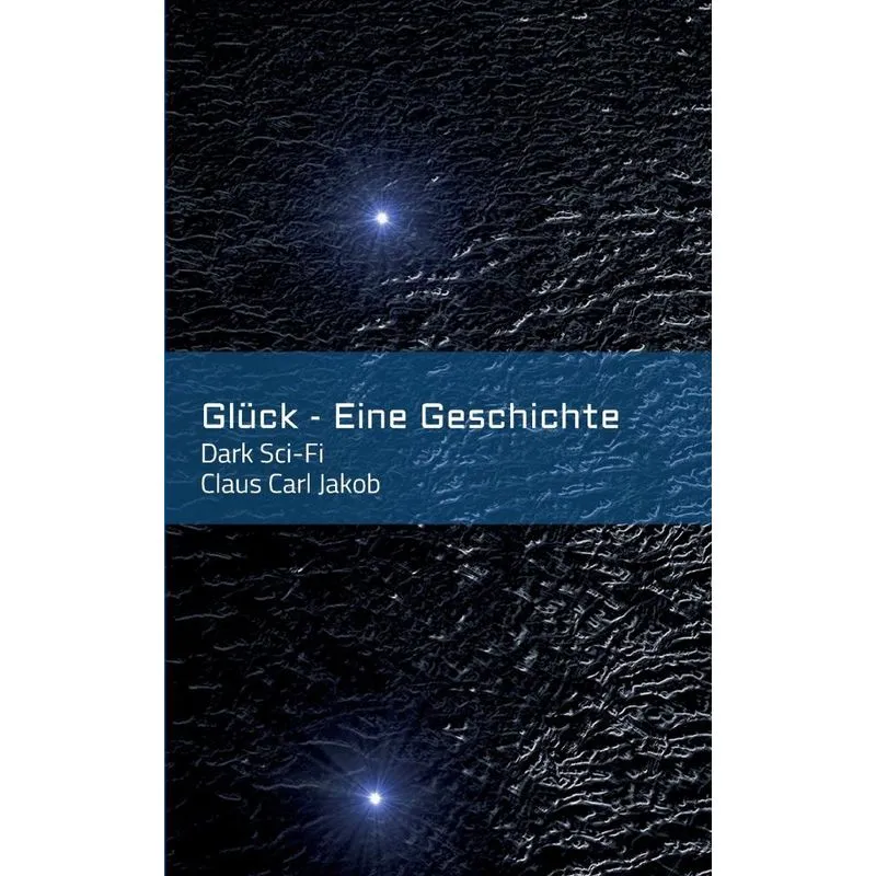 Glück - Eine Geschichte
