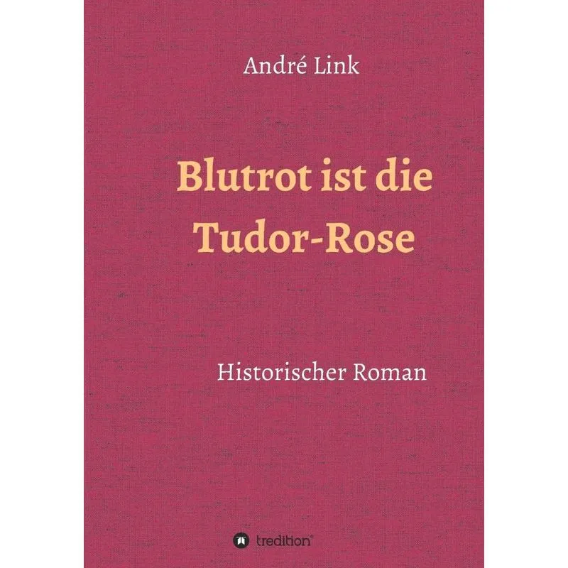 Blutrot ist die Tudor-Rose