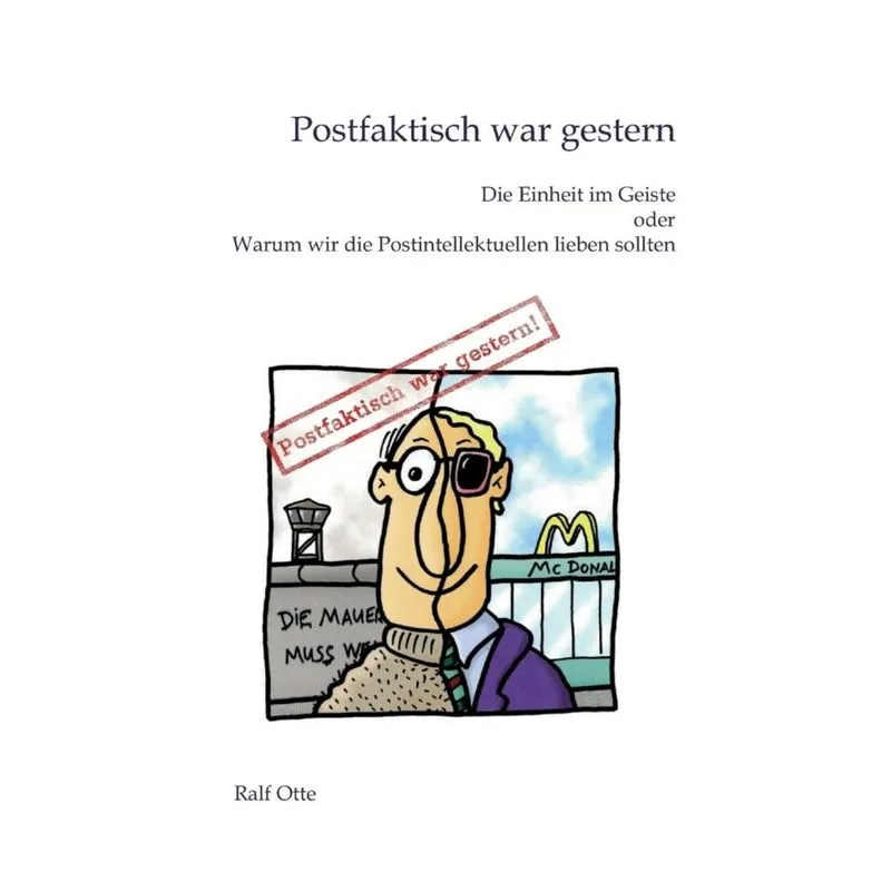 Postfaktisch war gestern