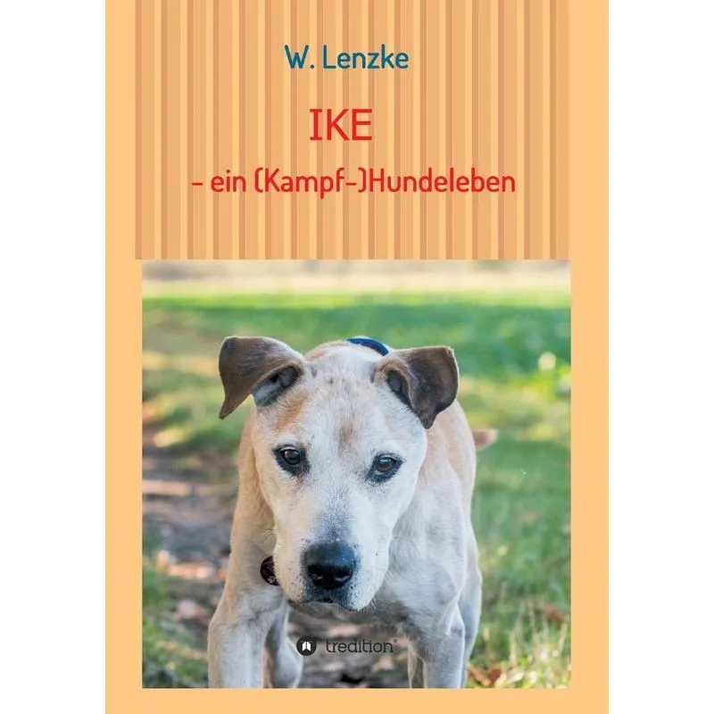 IKE - ein (Kampf-)Hundeleben