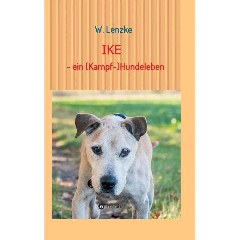 IKE - ein (Kampf-)Hundeleben