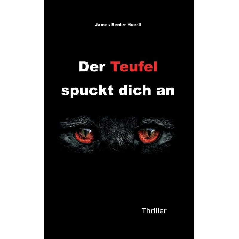 Der Teufel spuckt dich an
