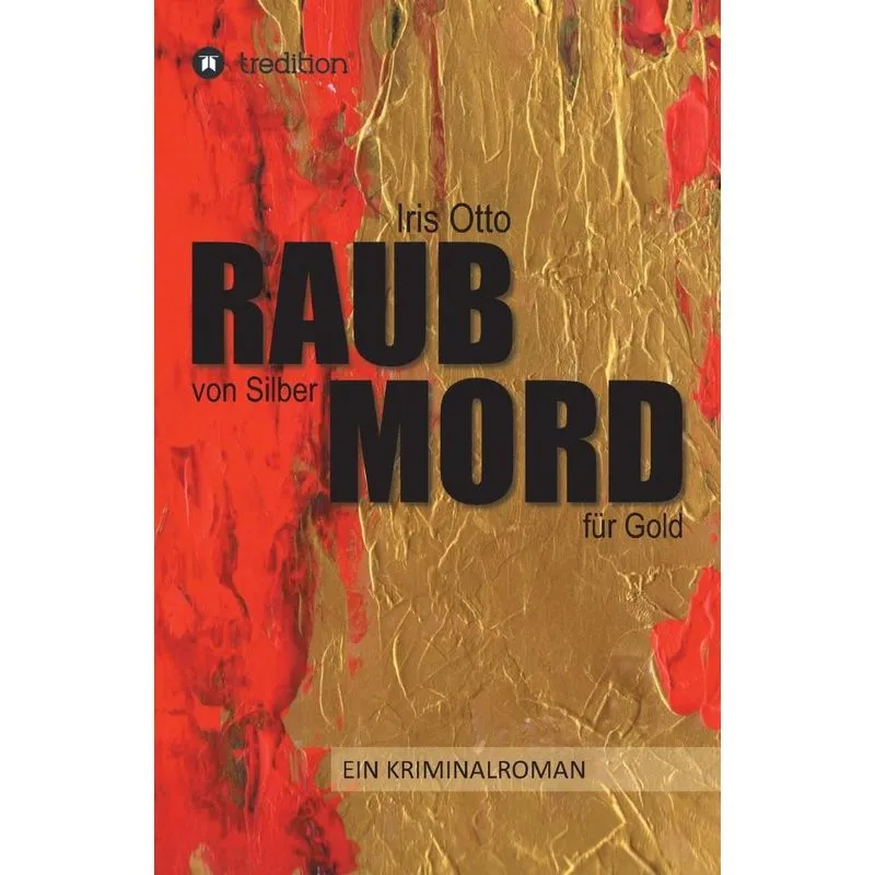 RAUB von Silber MORD für Gold