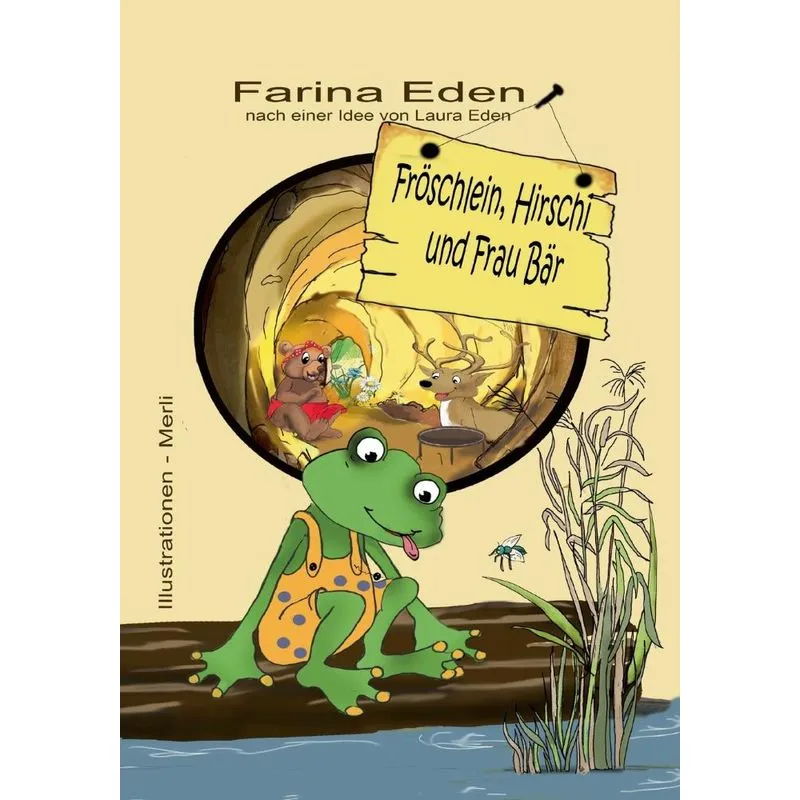 Fröschlein, Hirschi und Frau Bär