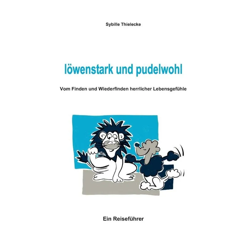 löwenstark und pudelwohl